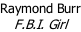Raymond Burr F.B.I. Girl