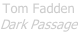 Tom Fadden Dark Passage