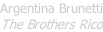 Argentina Brunetti The Brothers Rico