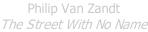 Philip Van Zandt The Street With No Name
