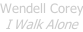 Wendell Corey I Walk Alone