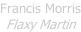 Francis Morris Flaxy Martin