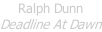 Ralph Dunn Deadline At Dawn
