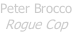 Peter Brocco Rogue Cop