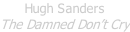 Hugh Sanders  The Damned Don’t Cry
