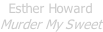 Esther Howard Murder My Sweet