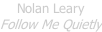 Nolan Leary Follow Me Quietly