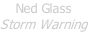 Ned Glass Storm Warning
