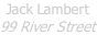 Jack Lambert 99 River Street