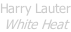 Harry Lauter White Heat
