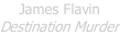 James Flavin Destination Murder