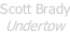 Scott Brady Undertow